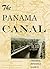 The Panama Canal (1913) [Illustrated]