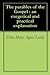 The parables of the Gospel : an exegetical and practical explanation