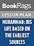Lesson Plans Muhammad: His Life Based on the Earliest Sources