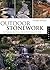 Outdoor Stonework: The Timeless, Practical, and Aesthetic Value of Stone