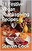 21 Festive Vegan Thanksgiving Recipes: Beginner Recipes like: Hearty Shepherd's Pie, Wild Mushroom Croustades, and so much more