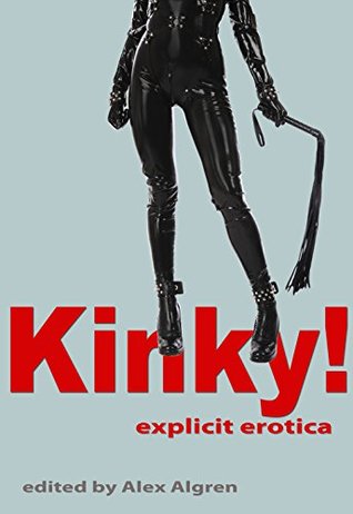 Kinky!: Explicit Erotica (Kindle Edition)