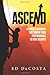 Ascend: A Coach's Roadmap for Taking Your Performance to New Heights