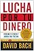 Lucha por tu dinero (Spanish Edition)