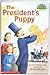 The President's Puppy (HELLO READER LEVEL 4)