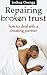 Repairing Broken Trust : How to Deal with a Cheating Partner