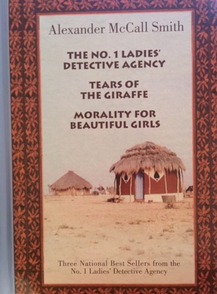 Mccall Smith Omnibus Edition - No 1 Ladies Dectective Agency, Tears of the Giraffe, Morality for Beautiful Girls (books 1-3)
