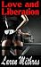 Love and Liberation by Laran Mithras Love and Liberation by Laran Mithras