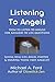 Listening to Angels: How to Listen to Angels for Answers to Life Questions
