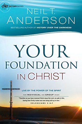 Your Foundation in Christ (Victory Series Book #3): Live By the Power of the Spirit: Volume 3