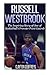 Russell Westbrook: The Inspiring Story of One of Basketball's Premier Point Guards (Basketball Biography Books)