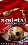 Skeletal by Katherine Hayton