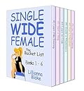 Single Wide Female: The Bucket List #1-6