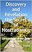 Discovery and Révélation the Secret of Nostradamus (Chronolog... by Fedim