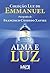 Alma e Luz (Coleção Luz de Emmanuel Livro 1) (Portuguese Edition)