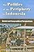 The Politics of the Periphery in Indonesia: Social and Geographical Perspectives