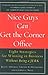 Nice Guys Can Get the Corner Office: Eight Strategies for Winning in Business Without Being a Jerk