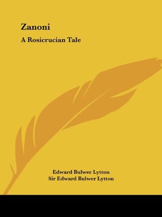 Zanoni: A Rosicrucian Tale