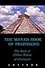The Mayan Book of Prophecies: The Chilam Balam of Chumayel (Illustrated) (Annotated)