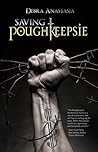 Saving Poughkeepsie by Debra Anastasia Saving Poughkeepsie by Debra Anastasia