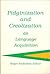 Pidginization and Creolization As Language Acquisition