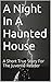 A Night In A Haunted House: A Short True Story For The Juvenile Reader