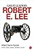 Leadership Lessons: Robert E. Lee
