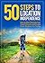 The First 50 Steps to Location Independence: How to Start Planning Your Travel Dreams and Escape from Mediocrity Today (The Barefoot Journal)