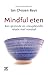 Mindful eten: een gezonde en vreugdevolle relatie met voedsel (Dutch Edition)
