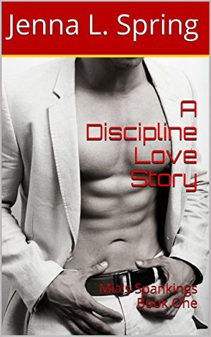 A Discipline Love Story: Mia's Spankings Book One (Kindle Edition)