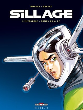 Sillage (Sillage, #10-12)