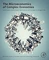 The Microeconomics of Complex Economies by Wolfram Elsner The Microeconomics of Complex Economies by Wolfram Elsner