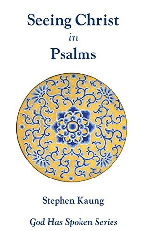 Seeing Christ in Psalms: Praise and Worship (God Has Spoken - Seeing Christ in the Old Testament Book 20)
