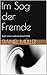 Im Sog der Fremde: Nach ein...