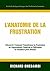 L’Anatomie de la Frustratio...