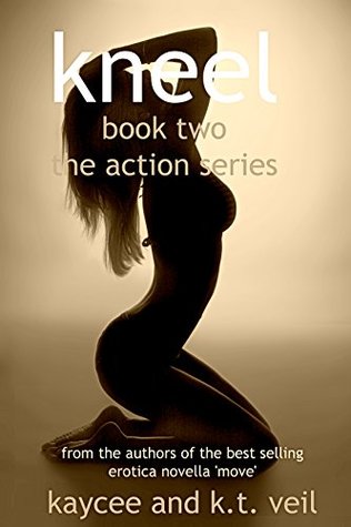 kneel (the action series Book 2)