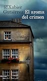 El aroma del crímen by Xabier Gutiérrez