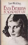 Eva Brauns forspilte liv by Lars Widding