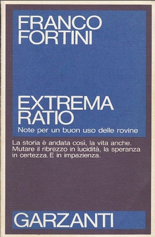 Extrema ratio: Note per un buon uso delle rovine (Paperback)