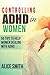 Controlling ADHD in Women: ...