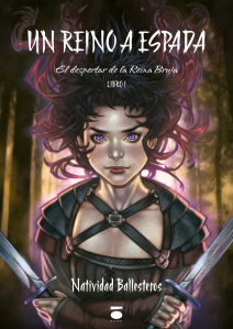 Un reino a espada (El despertar de la Reina Bruja, #1)