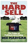 Book cover for The Hard Sell: The tricks of political advertising