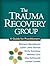 The Trauma Recovery Group by Michaela Mendelsohn