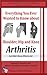 Everything You Ever Wanted to Know about Shoulder, Hip and Knee Arthritis but Didn't Know What to Ask (Form Your Own Second Opinion Series Book 1)