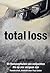 Total Loss: 45 rampverhalen...
