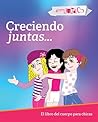 Creciendo Juntas:...
