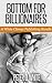 Bottom for Billionaires