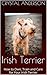Irish Terrier: How to Own, ...