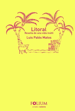 Litoral: Reseña de una vida inútil