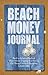 Beach Money Journal by Jordan Adler